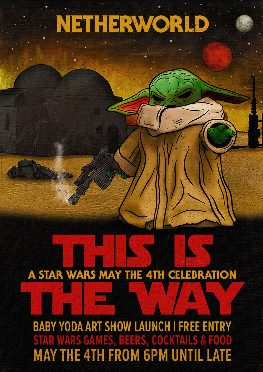 This Is The Way A May The 4th Baby Yoda Art Show Netherworld